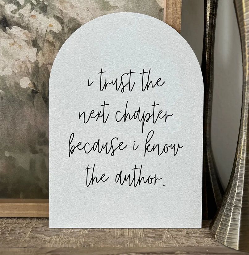 I Trust The Next Chapter Arch Sign - Base Included