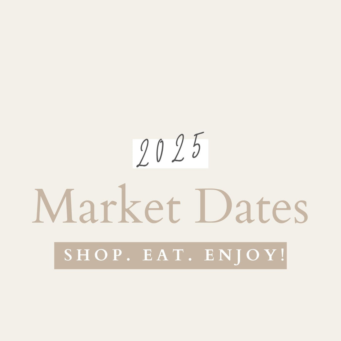 2025 Outdoor Markets – Save the Dates!
