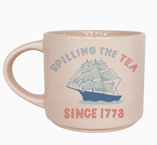 Spilling The Tea Since 1776 Ceramic Mug