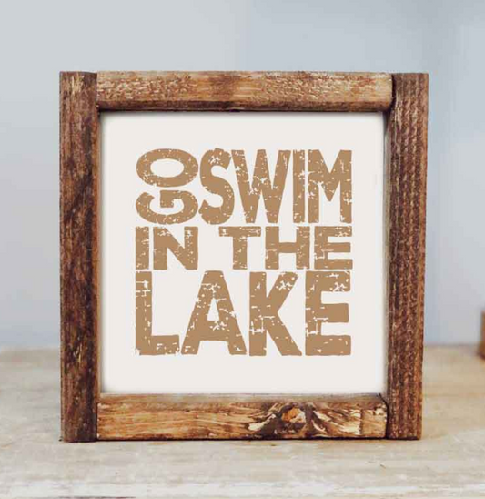 7x7 Go Swim In The Lake Sign