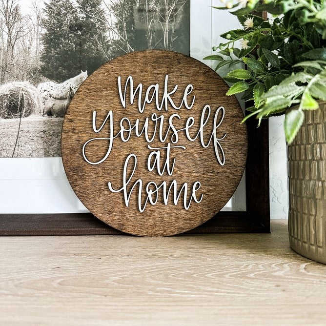 Make Yourself at Home Wood Round Laser Sign