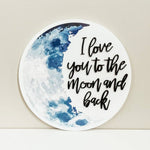 I Love You To The Moon And Back Wooden Sign