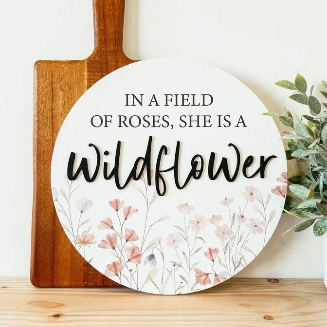 She Is A Wildflower 3D Round Wooden Sign