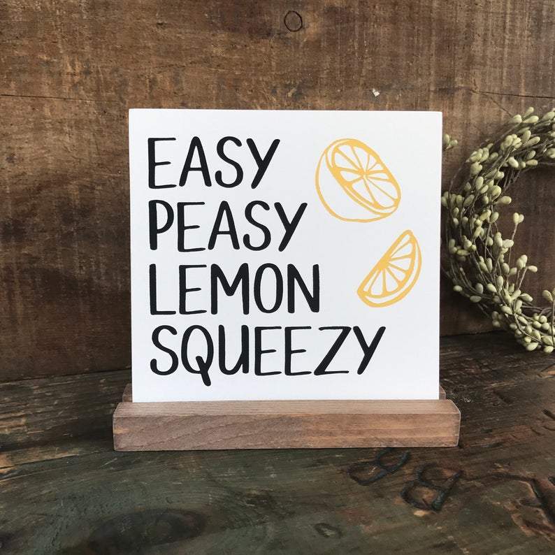 Easy Peasy Lemon Squeezy Mini Sign