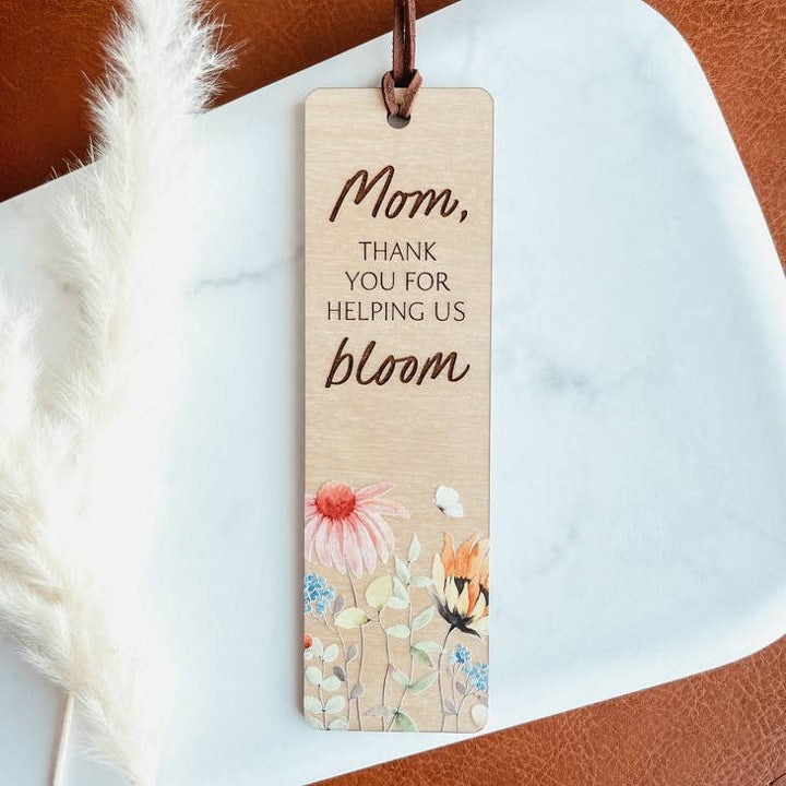 Thanks For Helping Us Bloom Mom Wooden Bookmark