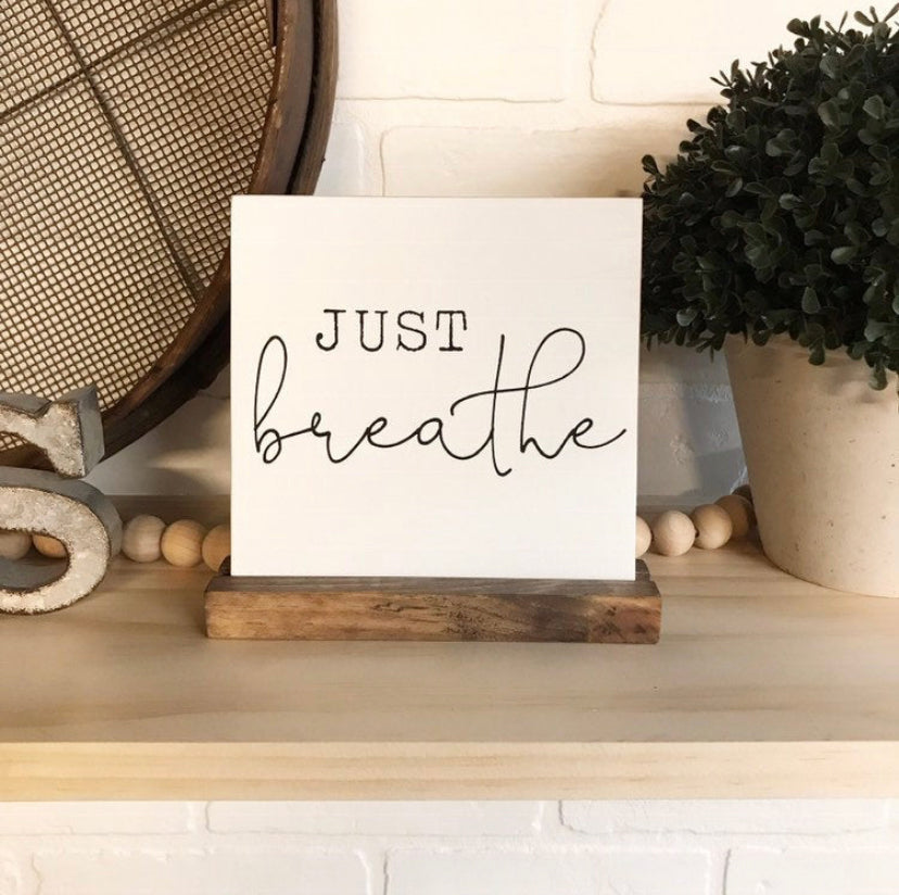 Just Breathe Mini Sign