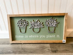 Home Is Where You Plant It Framed Sign