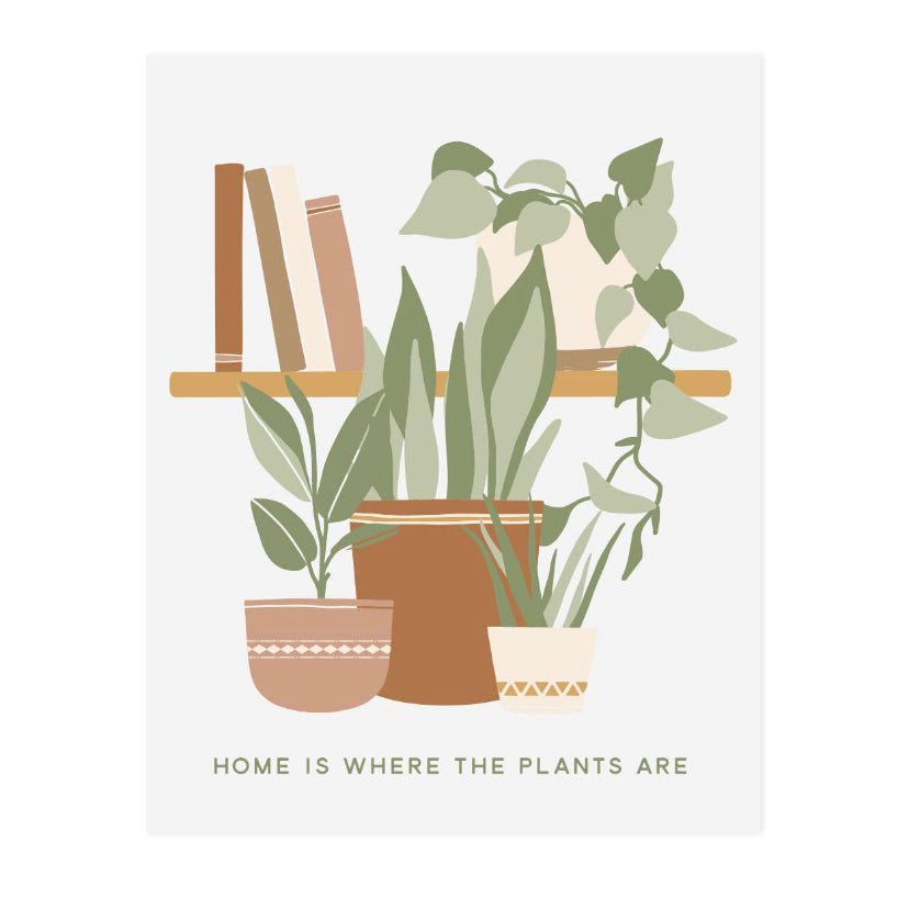 Home is Where the Plants Are Art Print