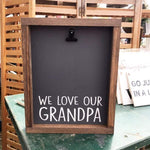 We Love Our Grandpa Picture Clip Framed Sign