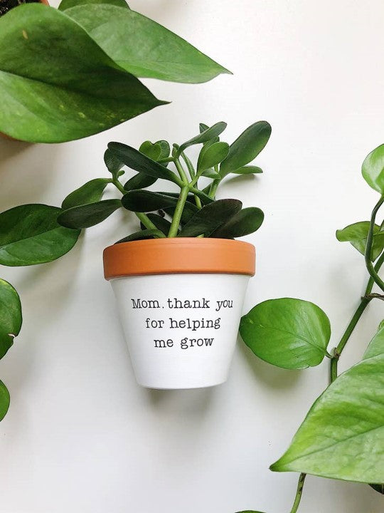 Mom, Thank You For Helping Me Grow Planter