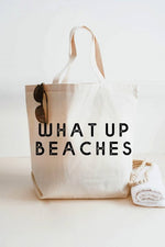 What Up Beaches Tote Bag